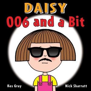 DAISY: 006 AND A BIT | 9781782956501 | KES GRAY AND NICK SHARRATT