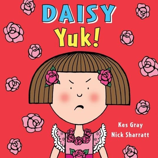 DAISY: YUK! | 9781782956471 | KES GRAY AND NICK SHARRATT