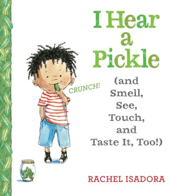 I HEAR A PICKLE | 9780399160493 | RACHEL ISADORA
