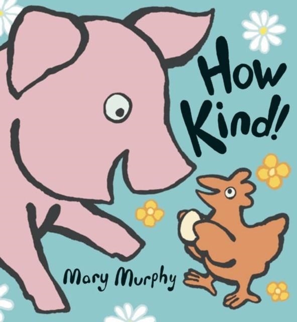 HOW KIND! | 9780763623074 | MARY MURPHY