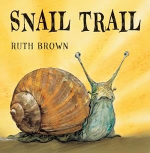 SNAIL TRAIL | 9781849392525 | RUTH BROWN