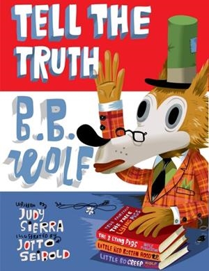 TELL THE TRUTH, B. B. WOLF | 9780375856204 | JUDY SIERRA
