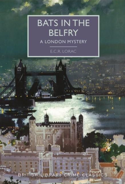 BATS IN THE BELFRY : A LONDON MYSTERY | 9780712352550 | E.C.R. LORAC