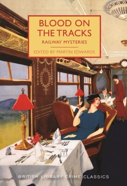 BLOOD ON THE TRACKS : RAILWAY MYSTERIES | 9780712352703 | MARTIN EDWARDS