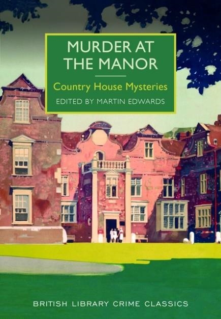 MURDER AT THE MANOR: COUNTRY HOUSE MYSTE | 9780712309936 | MARTIN EDWARDS