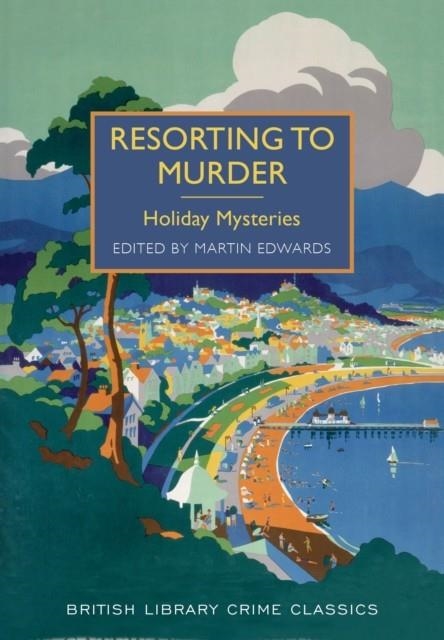 RESORTING TO MURDER: HOLIDAY MYSTERIES | 9780712357487 | MARTIN EDWARDS