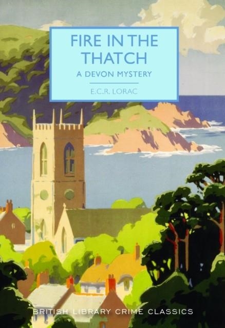 FIRE IN THE THATCH : A DEVON MYSTERY | 9780712352604 | E.C.R. LORAC