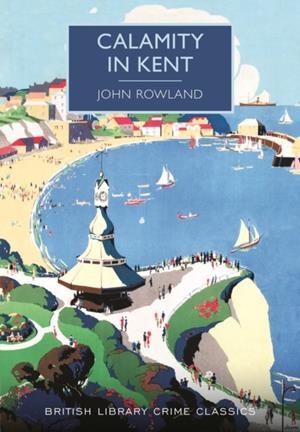 CALAMITY IN KENT | 9780712357838 | JOHN ROWLAND
