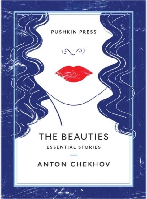 THE BEAUTIES: ESSENTIAL STORIES | 9781782273806 | ANTON CHEKHOV