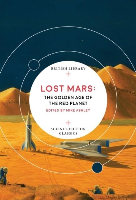 LOST MARS : THE GOLDEN AGE OF THE RED PLANET | 9780712352406 | MIKE ASHLEY