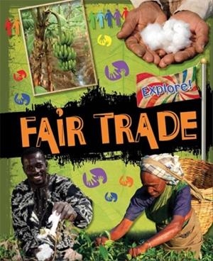 EXPLORE!  FAIR TRADE | 9780750283359 | JILLIAN POWELL