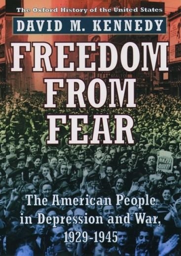 FREEDOM FROM FEAR : THE AMERICAN PEOPLE IN DEPRESSION AND WAR 1929-1945 | 9780195144031 | DAVID M. KENNEDY