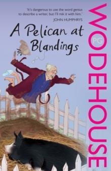 A PELICAN AT BLANDINGS | 9780099514022 | P. G. WODEHOUSE