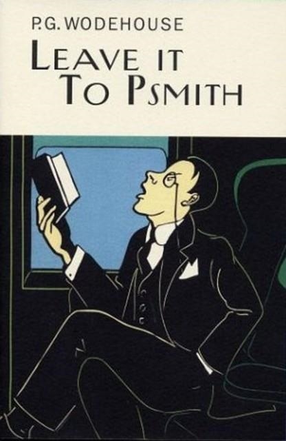 LEAVE IT TO PSMITH | 9781841591254 | P. G. WODEHOUSE