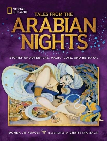 TALES FROM THE ARABIAN NIGHTS : STORIES OF ADVENTURE, MAGIC, LOVE, AND BETRAYAL | 9781426325403 | DONNA JO NAPOLI