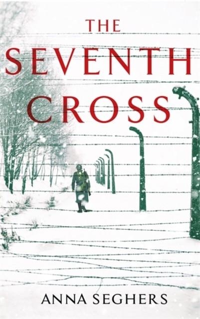 THE SEVENTH CROSS | 9780349010670 | ANNA SEGHERS