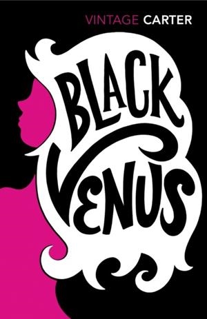 BLACK VENUS | 9780099480716 | ANGELA CARTER