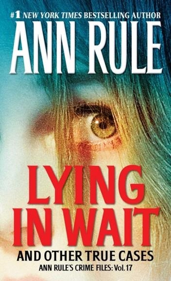 LYING IN WAIT AND OTHER TRUE CASES | 9781451648294 | ANN RULE