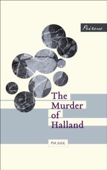 THE MURDER OF HALLAND | 9780956284075 | PIA JUUL