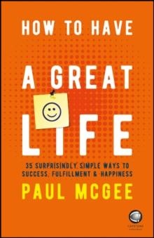 HOW TO HAVE A GREAT LIFE | 9780857087751 | PAUL MCGEE
