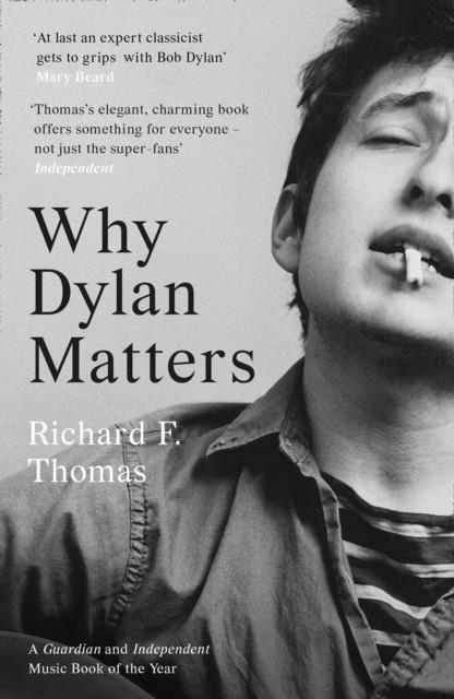 WHY DYLAN MATTERS | 9780008245467 | RICHARD F THOMAS
