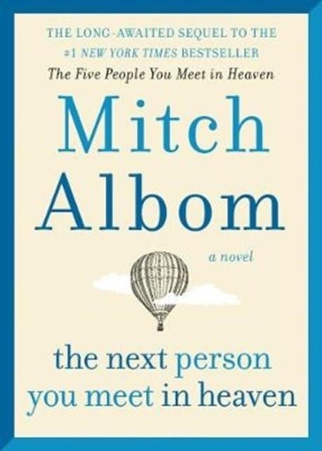 THE NEXT PERSON YOU MEET IN HEAVEN | 9780062294449 | MITCH ALBOM