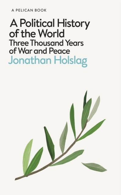 A POLITICAL HISTORY OF THE WORLD | 9780241352045 | JONATHAN HOLSLAG