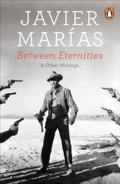 BETWEEN ETERNITIES | 9780241975770 | JAVIER MARIAS