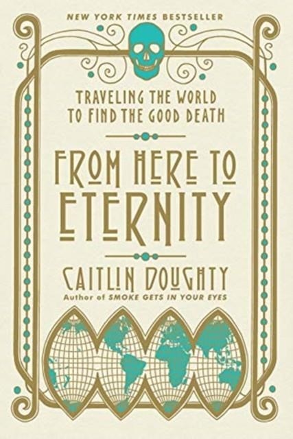 FROM HERE TO ETERNITY | 9780393356281 | CAITLIN DOUGHTY