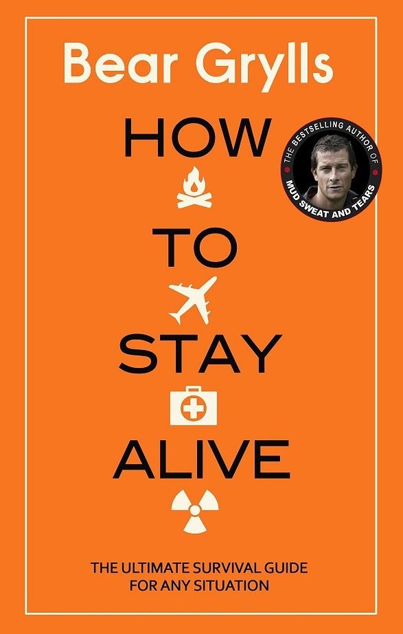 HOW TO STAY ALIVE | 9780552168793 | BEAR GRYLLS