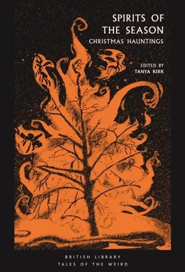 SPIRITS OF THE SEASON: CHRISTMAS HAUNTINGS | 9780712352529 | TANYA KIRK