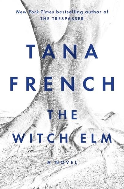 THE WITCH ELM | 9780735224629 | TANA FRENCH