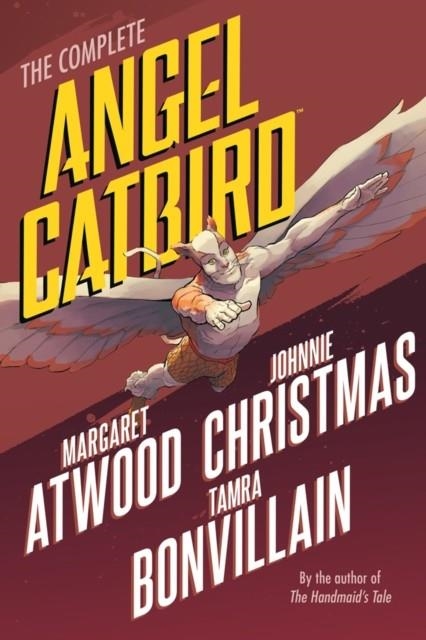 THE COMPLETE ANGEL CATBIRD | 9781506704562 | MARGARET ATWOOD/JOHNNIE CHRISTMAS/TAMRA BONVILLAIN