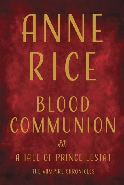 BLOOD COMMUNION | 9781524732646 | ANNE RICE