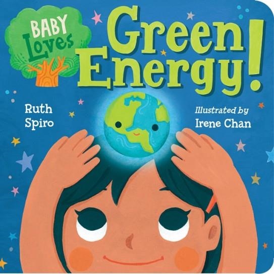 BABY LOVES GREEN ENERGY! | 9781580899260 | RUTH SPIRO