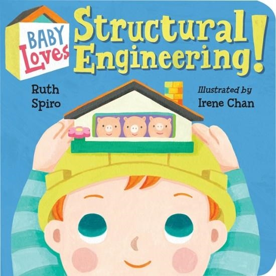 BABY LOVES STRUCTURAL ENGINEERING! | 9781580899277 | RUTH SPIRO