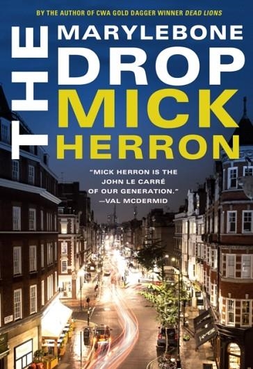 THE MARYLEBONE DROP | 9781641290135 | MICK HERRON