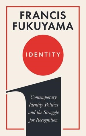 IDENTITY | 9781781259801 | FRANCIS FUKUYAMA