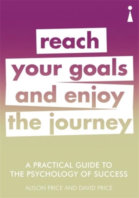 REACH YOUR GOALS AND ENJOY THE JOURNEY | 9781785783890 | ALISON PRICE/DAVID PRICE