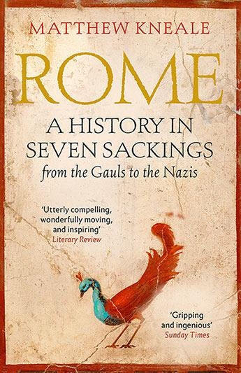 ROME: A HISTORY IN SEVEN SACKINGS | 9781786492364 | MATTHEW KNEALE