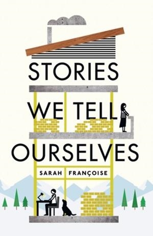 STORIES WE TELL OURSELVES | 9781786697349 | SARAH FRANCOISE