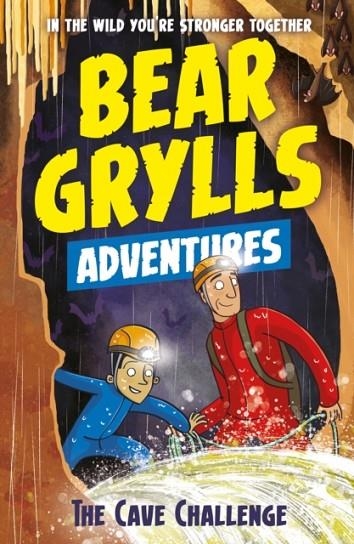 BEAR GRYLLS ADVENTURE 9: THE CAVE CHALLENGE | 9781786960559 | BEAR GRYLLS