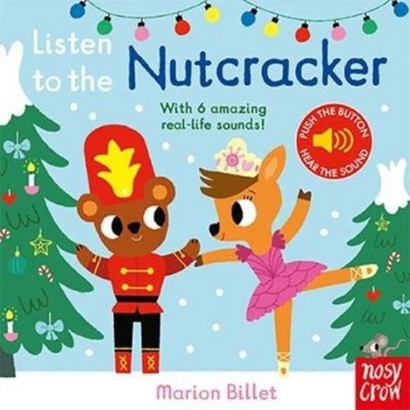 LISTEN TO THE NUTCRACKER | 9781788002615 | ILLUSTRATED BY MARION BILLET