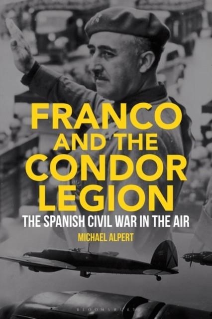 FRANCO AND THE CONDOR LEGION | 9781788311182 | MICHAEL ALPERT