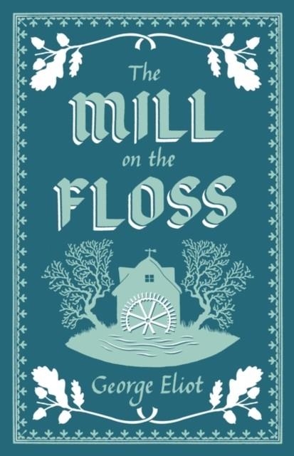 THE MILL ON THE FLOSS | 9781847497420 | GEORGE ELIOT
