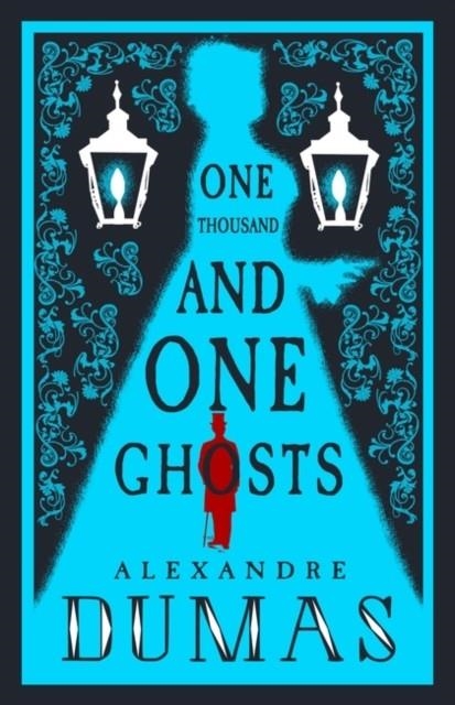 ONE THOUSAND AND ONE GHOSTS | 9781847497574 | ALEXANDRE DUMAS