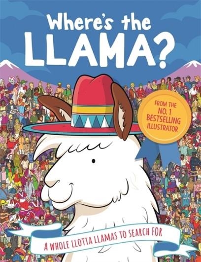 WHERE'S THE LLAMA? | 9781789290301 | PAUL MORGAN/GERGELY FORIZS/JOHN BATTEN/ADAM LINLEY/JORGE SANTILLAN