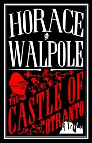 THE CASTLE OF OTRANTO | 9781847497598 | HORACE WALPOLE