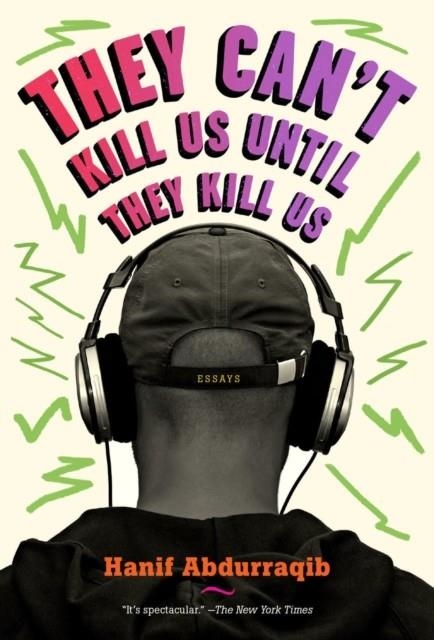 THEY CAN’T KILL US UNTIL THEY KILL US | 9781911545224 | HANIF ABUDURRAQIB