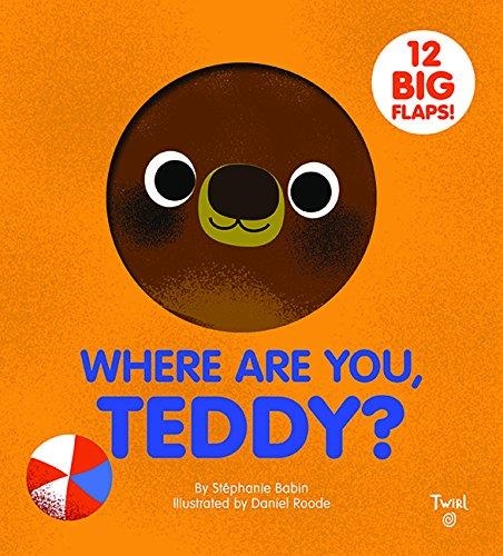 WHERE ARE YOU TEDDY? | 9782408004347 | STEPHANIE BABIN